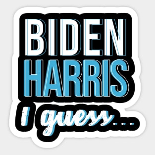 Biden Harris I guess... Sticker